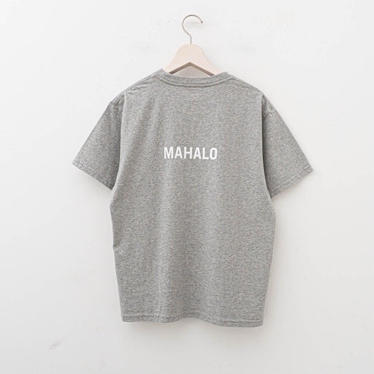 SUNSHINE+CLOUD｜UNISEX　grown in the sun Tシャツ ALOHA-MAHALO　col.grey