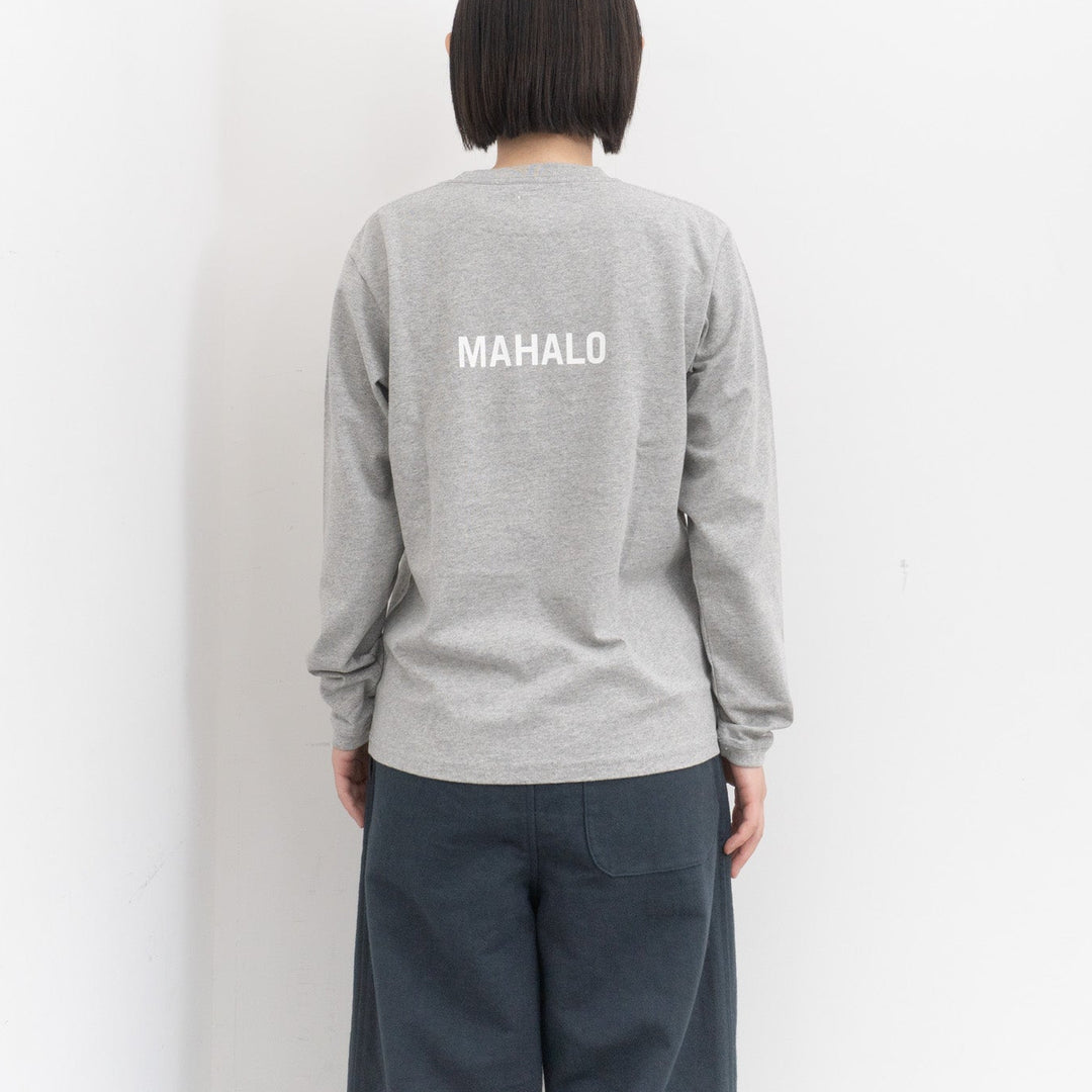 SUNSHINE+CLOUD /UNISEX　ロングスリーブTシャツ"ALOHA MAHALO"  col.GREY