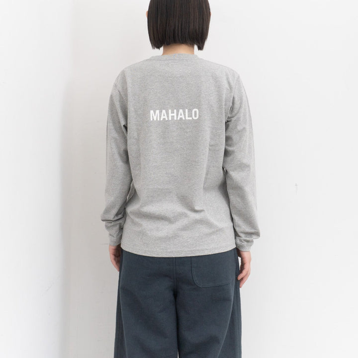 SUNSHINE+CLOUD /UNISEX　ロングスリーブTシャツ"ALOHA MAHALO"  col.GREY
