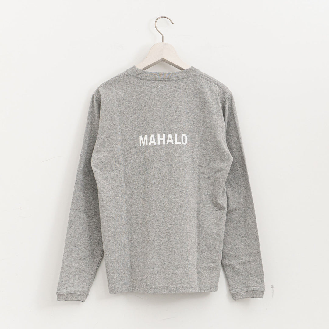 SUNSHINE+CLOUD /UNISEX　ロングスリーブTシャツ"ALOHA MAHALO"  col.GREY