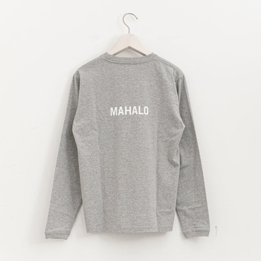 SUNSHINE+CLOUD｜UNISEX　ロングスリーブTシャツ"ALOHA MAHALO"  col.GREY