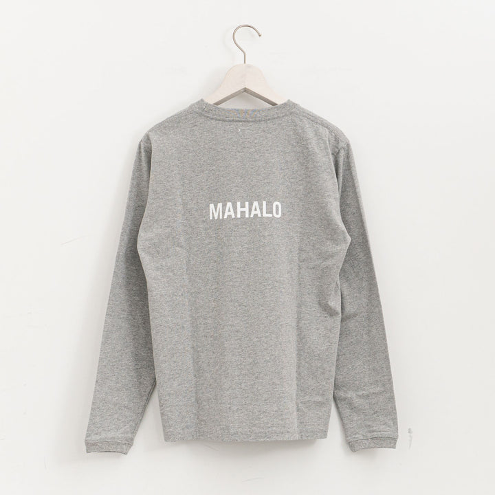 SUNSHINE+CLOUD /UNISEX　ロングスリーブTシャツ"ALOHA MAHALO"  col.GREY