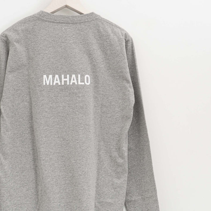 SUNSHINE+CLOUD /UNISEX　ロングスリーブTシャツ"ALOHA MAHALO"  col.GREY